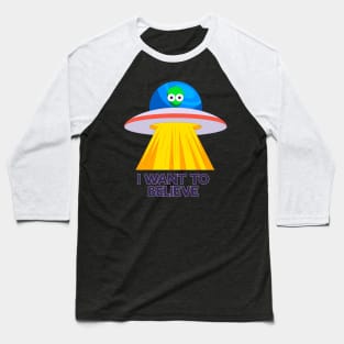 I want to believe-ufo Baseball T-Shirt